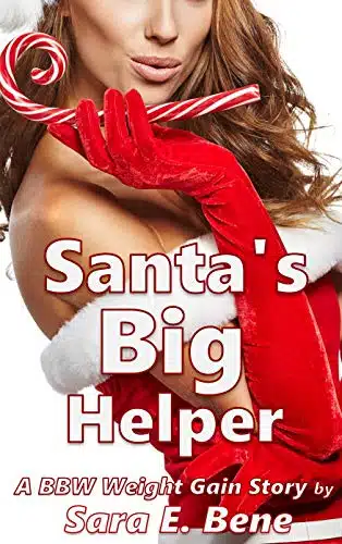 Santa's Big Helper A BBW Weight Gain Story