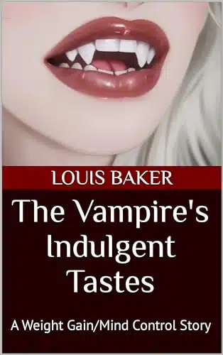 The Vampire's Indulgent Tastes A Weight GainMind Control Story
