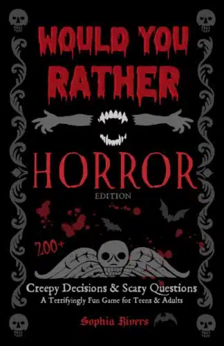 Would You Rather Horror Edition Creepy Decisions and Scary Questions   A Terrifyingly Fun Game for Teens & Adults