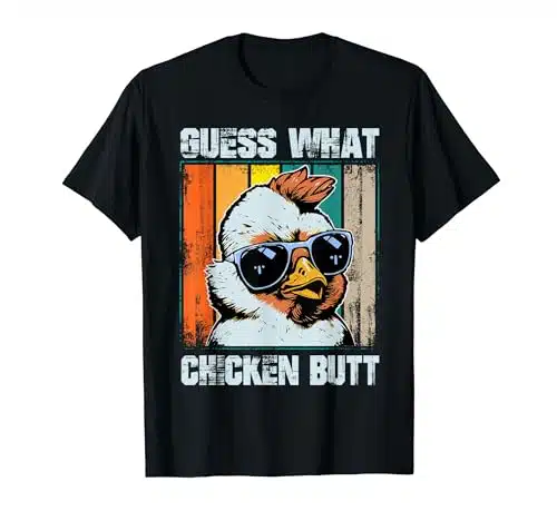 Funny Meme Guess What Chicken Butt! T Shirt