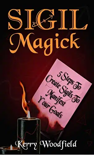 Sigil Magick Steps to Create Sigils to Manifest Your Goals