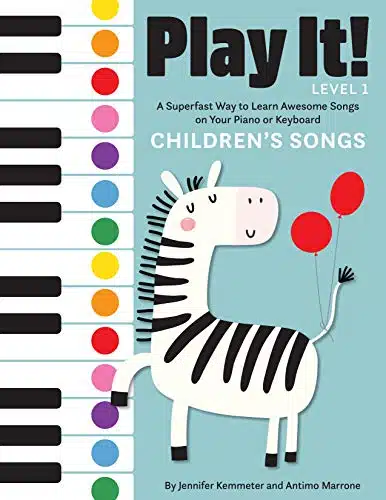 Play It! Children's Songs A Superfast Way to Learn Awesome Songs on Your Piano or Keyboard